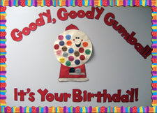 Goody, Goody Gumball! - Birthday Wall Display