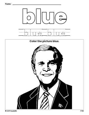 Free Presidents' Day George W Bush color blue coloring page and color worksheet, blue worksheet for preschoolers to learn colors, printable PDF