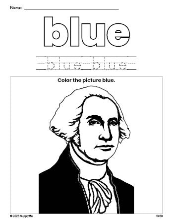 Free Presidents' Day George Washington color blue coloring page and color worksheet, blue worksheet for preschoolers to learn colors, printable PDF