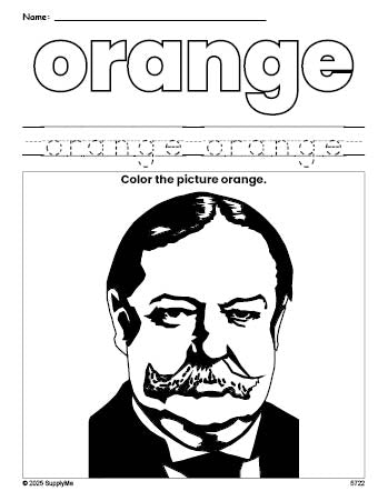Free Presidents' Day William Howard Taft color orange coloring page and color worksheet, orange worksheet for preschoolers to learn colors, printable PDF