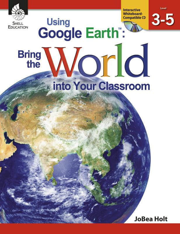 Using Google Earth Level 3-5 Bring The World Into Your Classroom
