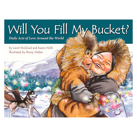 Will You Fill My Bucket? Daily Acts of Love Around the World