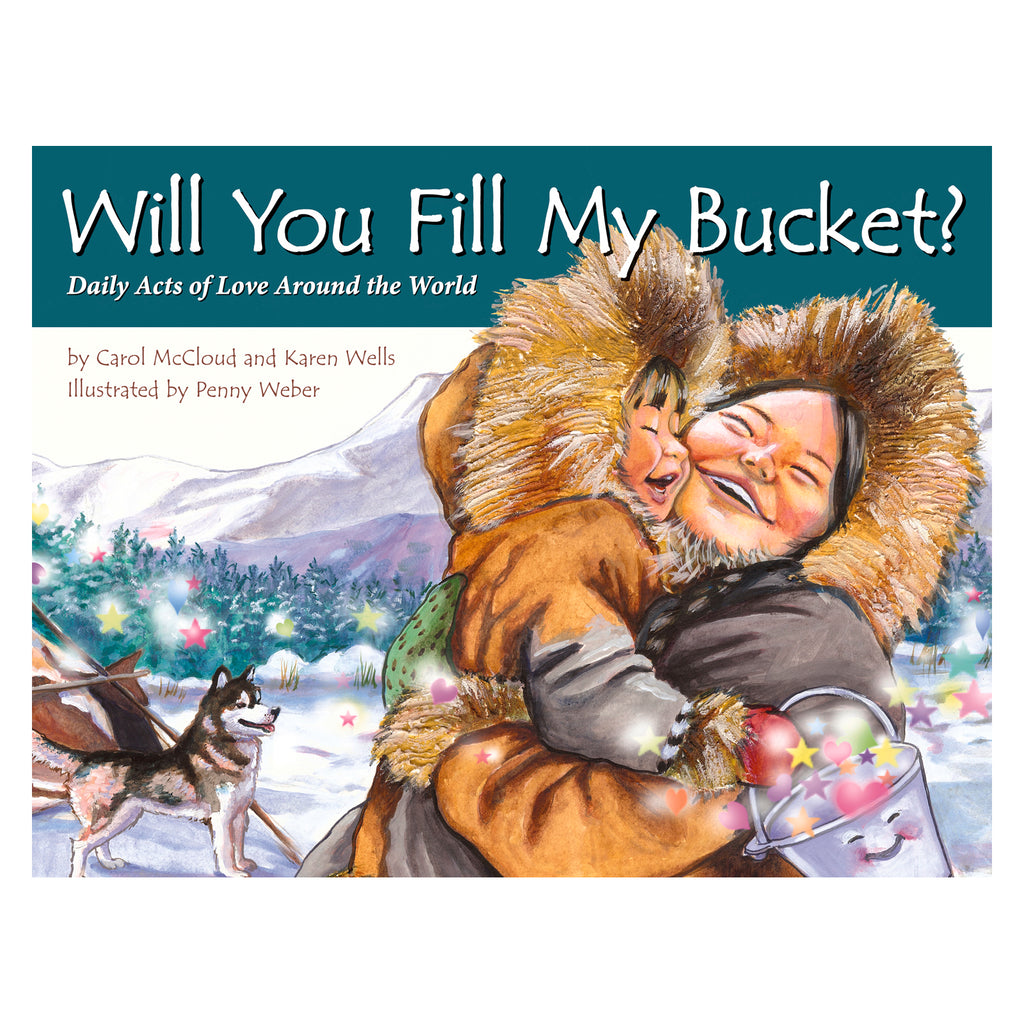 Independent Publishers Group Will You Fill My Bucket? Daily Acts of Love Around the World (discontinued)