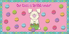 Our Class Is Sp'EGG'tacular! - Easter Bulletin Board