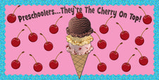 "Preschoolers...They're The Cherry On Top!" Bulletin Board Idea