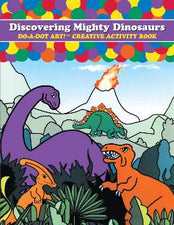 Discovering Mighty Dinosaurs DO-A-DOT ART!® Activity Book